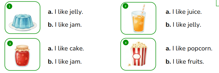Read and choose.  a. I like jelly. b. I like jam. (ảnh 1)