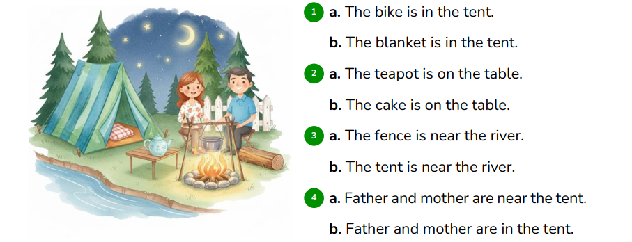 Look, read and choose the correct answer. a. The bike is in the tent. b. The blanket is in the tent. (ảnh 1)