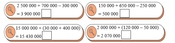 Đúng ghi Đ, sai ghi S. 2 500 000 + 700 000 – 300 000  = 3 900 000 (ảnh 1)