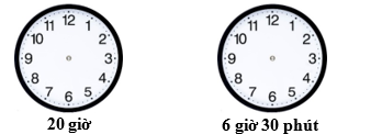 Vẽ kim giờ, kim phút để có: 20 giờ  6 giờ 30 phút (ảnh 1)