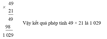 Khoanh vào chữ cái trước ý trả lời đúng: Kết quả của phép tính 49 × 21 là: (ảnh 1)