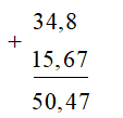 Tổng của 34,8 và 15,67 là: (ảnh 1)