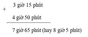Kết quả của phép tính 3 giờ 15 phút + 4 giờ 50 phút là:   (ảnh 1)