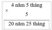 Tính 4 năm 5 tháng ´x 5. (ảnh 1)