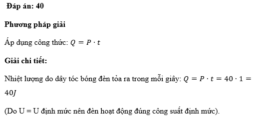 Điền số thích hợp vào chỗ trống: Nhiệt lượng do dây tóc bóng đèn tỏa ra trong mỗi giây là [……..] Joule (ảnh 1)