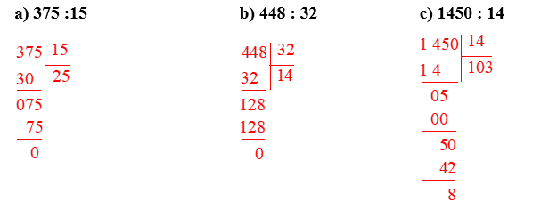 Đặt tính và tính a) 375 : 15 b) 448 : 32 c) 1450 : 14 (ảnh 1)