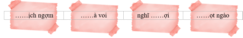 Điền “ng” hoặc “ngh” thích hợp vào chỗ trống:  (ảnh 1)