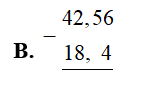 &nbsp;Cho ph&eacute;p t&iacute;nh 42,56 &ndash; 18,4. T&igrave;m c&aacute;ch đặt t&iacute;nh đ&uacute;ng. (ảnh 2)