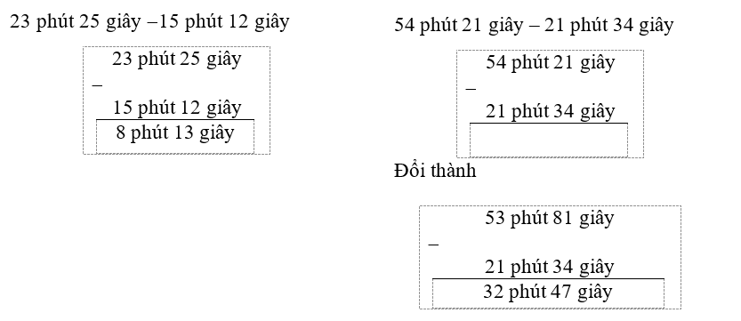 Đặt tính rồi tính.  23 phút 25 giây -15 phút 12 giây  54 phút 21 giây – 21 phút 34 giây  22 giờ 15 phút – 12 giờ 35 phút  13 năm 2 tháng – 8 năm 6 tháng (ảnh 1)