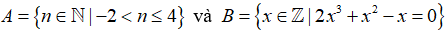 Cho hai tập hợp A= {n thuộc N , -2<n<4 và B= {x thuộc Z; 2x^3 +x^2 -x = 0 . Hãy viết các tập hợp đã cho dạng liệt kê các phần tử và tìm các tập hợp     (ảnh 1)