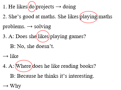 Circle ONE mistake in each sentence. Then correct it. He likes do projects. (ảnh 2)