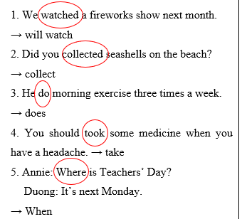 Circle ONE mistake in each sentence. Then correct it. (ảnh 2)