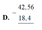&nbsp;Cho ph&eacute;p t&iacute;nh 42,56 &ndash; 18,4. T&igrave;m c&aacute;ch đặt t&iacute;nh đ&uacute;ng. (ảnh 4)