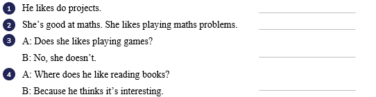 Circle ONE mistake in each sentence. Then correct it. He likes do projects. (ảnh 1)