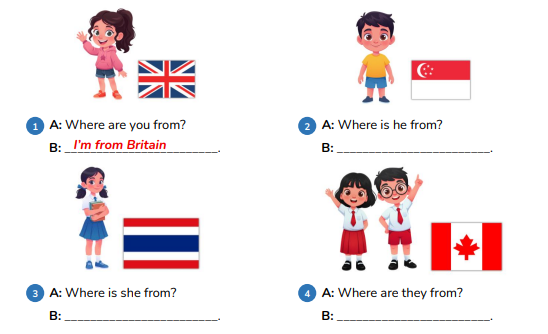 Exercise 9. Look and write. A: Where is he from? B: ________________________. (ảnh 1)