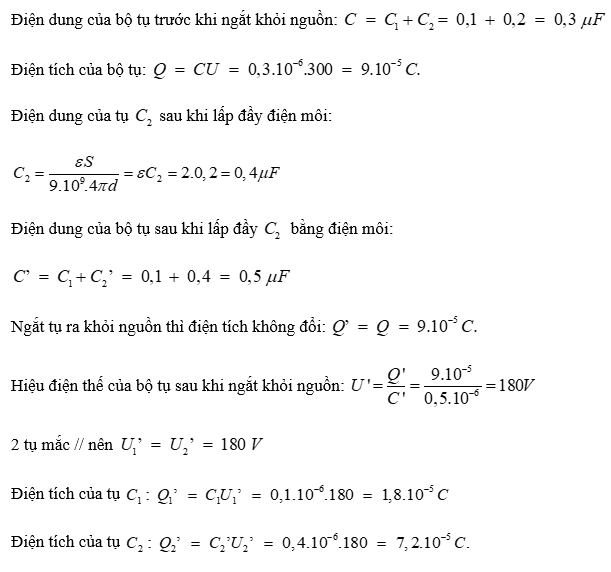 Hai tụ không khí phẳng C1= 0,1 uC , C2 = 0,2 uC mắc song song. Bộ tụ được tích điện đến (ảnh 1)
