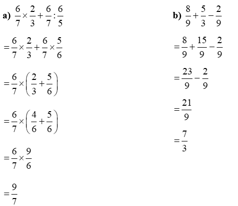 Tính giá trị của biểu thức a) 6/7 x 2/3 + 6/7 : 6/5 (ảnh 1)