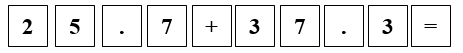 Khi muốn tính tổng của 25,7 và 37,3 chúng ta cần nhấn các phím nào? (ảnh 1)