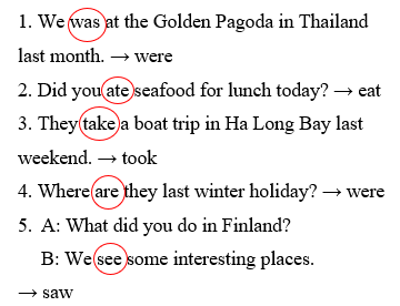 Circle ONE mistake in each sentence. Then correct it.  We was at the Golden Pagoda in Thailand last month. ____________________ (ảnh 2)