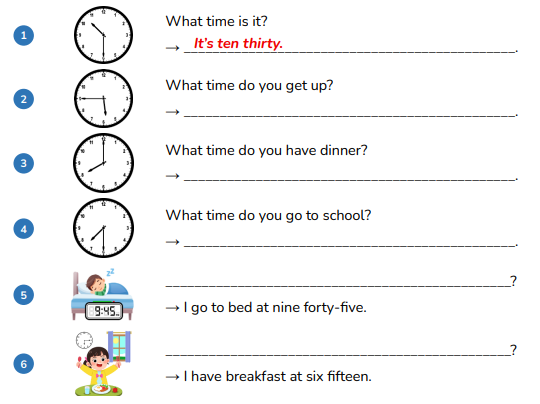 Look and write. What time do you get up?  → ______________________________________________. (ảnh 1)