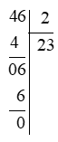 Đặt tính rồi tính 46 : 2 (ảnh 1)