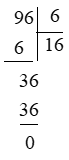 Đặt tính rồi tính 96 : 6 (ảnh 1)