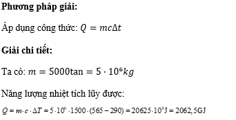 Tổng năng lượng nhiệt tối đa m&agrave; hệ thống 5000 tấn muối n&agrave;y c&oacute; thể t&iacute;ch lũy được khi tăng nhiệt độ từ 290\(^^\circ C\) l&ecirc;n 565\(^^\circ C\) l&agrave; bao nhi&ecirc;u? A. 2062,5GJ. B. 4237,5GJ. C. 2062,5MJ. D. 4237,5MJ. (ảnh 1)