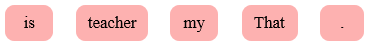 Reorder the words. (ảnh 1)