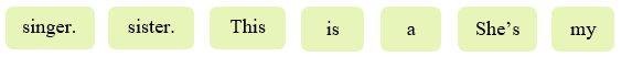Reorder the words. (ảnh 1)