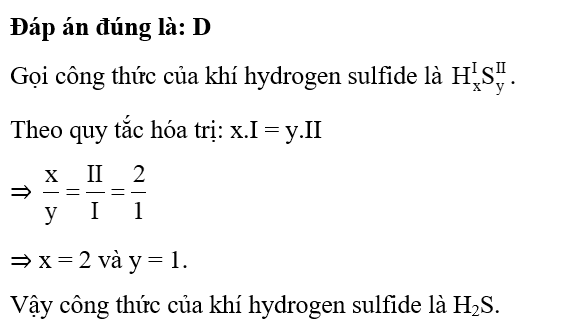 Công thức phân tử của khí hydrogen sulfide là (biết lưu huỳnh trong hợp chất này có hóa trị II) (ảnh 1)