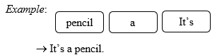 Order the words. There is one example. I have a dog. (Tớ có một chú chó.) (ảnh 1)