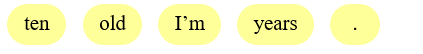 Reorder the words. (ảnh 1)