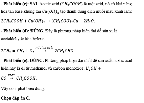 Cho các phát biểu sau: (a) Aldehyde chỉ thể hiện tính khử. (b) Aldehyde phản ứng với H2 (xúc tác Ni, to) tạo ra alcohol bậc một. (c) Acetic acid không tác dụng được với Cu(OH)2. (ảnh 2)