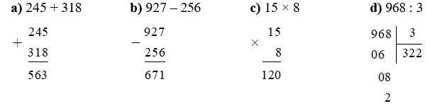 Đặt tính rồi tính:  a) 245 + 318 (ảnh 1)