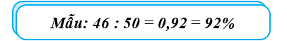 Viết các phép chia dưới dạng tỉ số phần trăm (theo mẫu). a) 18 : 40 b) 8,19 : 90 c) 57 : 50 d) 1,8 : 0,4 (ảnh 1)